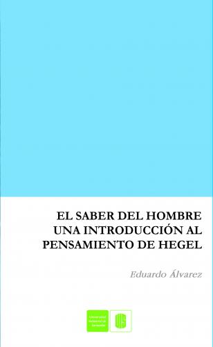 Cubierta para El saber del hombre. Una introducción al pensamiento de Hegel