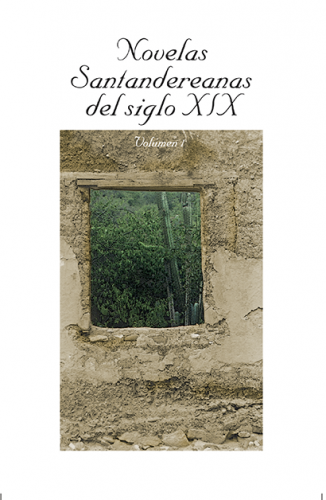 Cubierta para Novelas Santandereanas del siglo XIX, volumen 1