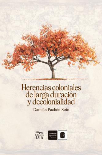 Cubierta para Herencias coloniales de larga duración y decolonialidad