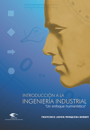 Cubierta para Introducción a la Ingeniería Industrial. Un enfoque humanístico
