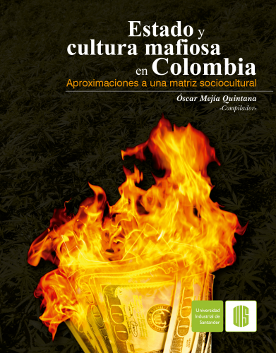 Cubierta para Estado y cultura mafiosa en Colombia. Aproximaciones a una matriz sociocultural