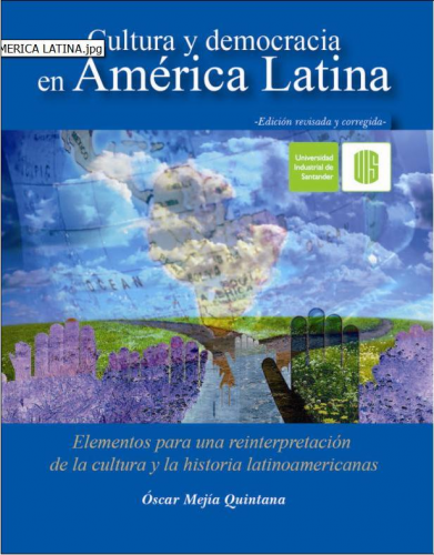 Cubierta para Cultura y democracia en América Latina. Elementos para una reinterpretación de la cultura y la historia latinoamericanas