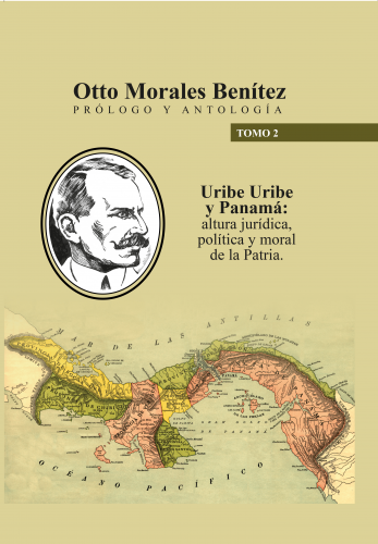Cubierta para Uribe Uribe y Panamá: Prólogo y antología. Altura jurídica, política y moral de la patria. Tomo II