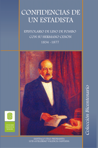 Cubierta para Confidencias de un estadista. Epistolario de Lino Pombo con su hermano Cenón. 1834 - 1877