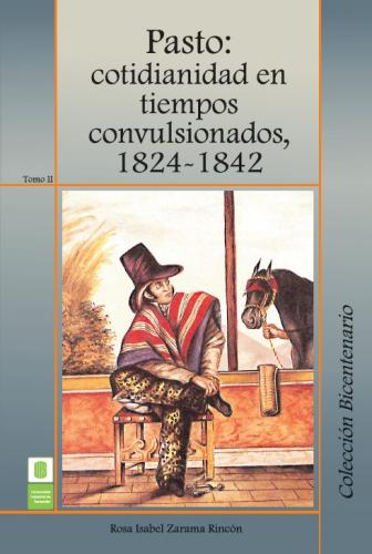 Cubierta para Pasto: Cotidianidad en tiempos convulsionados, 1824 -1842. Tomo II