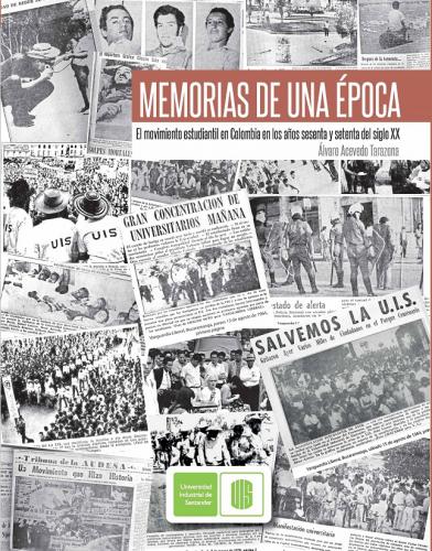 Cubierta para Memorias de una época: El movimiento estudiantil en Colombia en los años sesenta y setenta del siglo XX