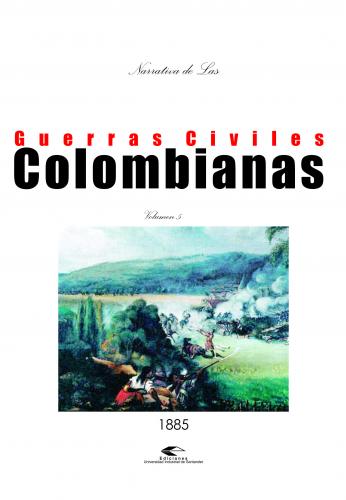 Cubierta para Narrativas de las guerras civiles colombianas, volumen 5