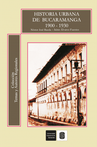 Cubierta para Historia urbana de Bucaramanga 1900-1930