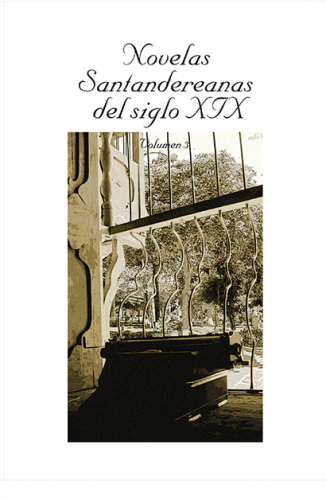 Cubierta para Novelas Santandereanas del siglo XIX, volumen 3