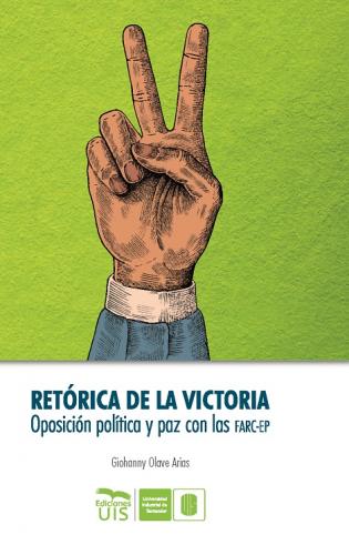 Cubierta para Retórica de la victoria: Oposición política y paz con las FARC-EP