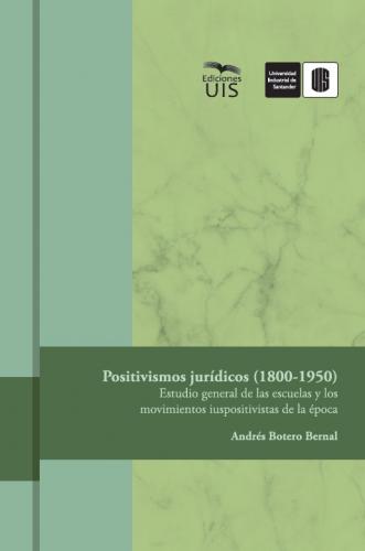 Cubierta para Positivismos jurídicos (1800-1950): Estudio general de las escuelas y los movimientos iuspositivistas de la época