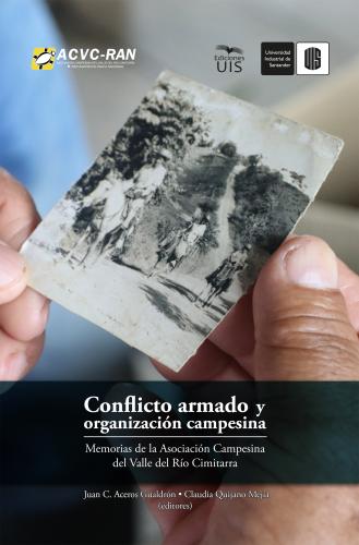 Cubierta para Conflicto armado y organización campesina: Memorias de la Asociación Campesina del Valle del río Cimitarra