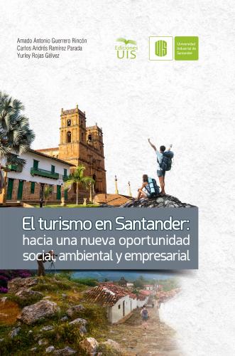 Cubierta para El turismo en Santander: Hacia una nueva oportunidad social, ambiental y empresarial