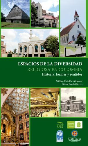 Cubierta para Espacios de la diversidad religiosa en Colombia. Historias, formas y sentidos