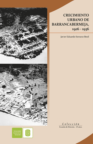 Cubierta para Crecimiento urbano de Barrancabermeja 1926 -1936