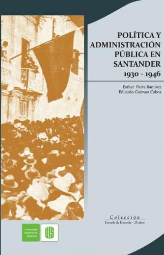 Cubierta para Política y administración pública en Santander 1930-1946